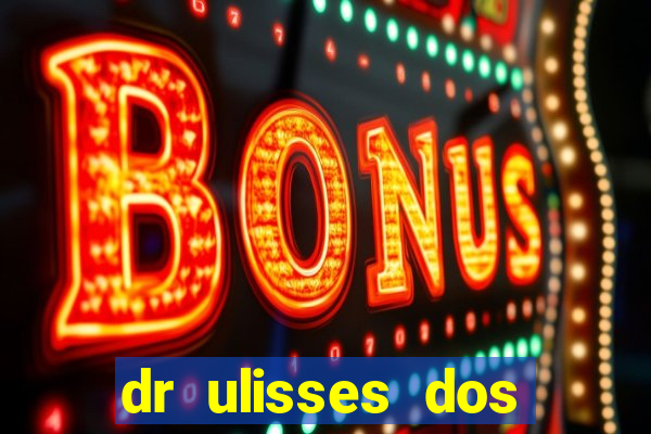 dr ulisses dos santos ortopedista